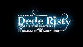 🔴 TEMU KANGEN GANJENE PANTURA 'DEDE RISTY'