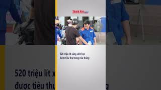 520 triệu lít xăng sinh học được tiêu thụ trong nửa tháng