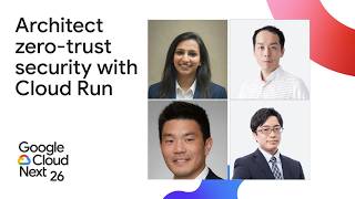 Architect zero-trust security with Cloud Run