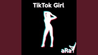 TikTok Girl - aRaY