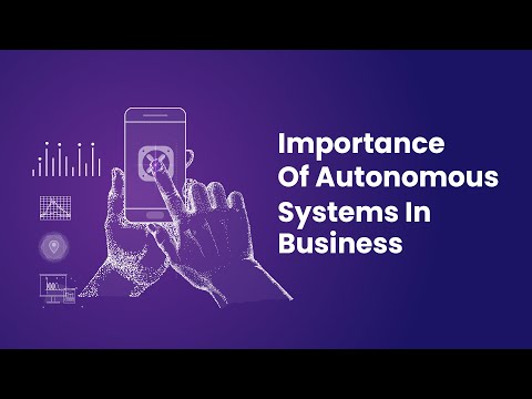 Importance Of Autonomous Systems In Business