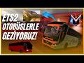 🚍 ETS2 Otobüslerle Zorlu Yollarda Yolculuk 😎