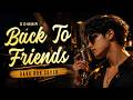 Back To Friends - Sombr - Dark R&B Version