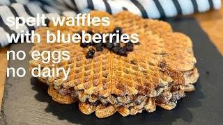 Easy Spelt Waffles with Blueberries (Egg-Free, Dairy-Free)
