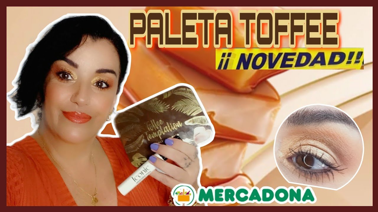 PALETA TOFFEE Y MÁSCARA ICONIC DEL MERCADONA YouTube