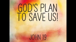 God's Plan To Save Us!