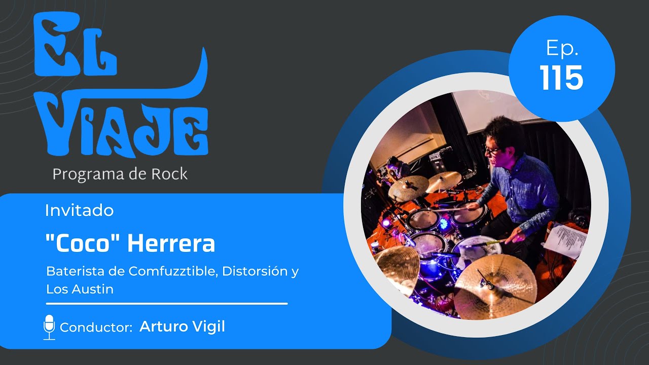 El Viaje # 115: "Coco" Herrera - Comfuzztible - Distorsión - Rock Arequipeño (15/06/2023)