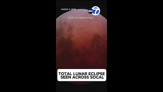 Rare blood moon lunar eclipse seen across SoCal