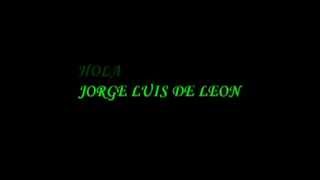 Hola jorge luis de leon