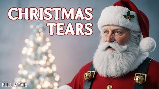 Christmas Tears | Learn to Believe Again | Drama Family Fantasy Movie