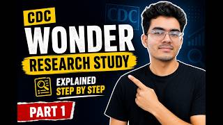 CDC WONDER RESEARCH Explained for Beginners | Start Medical Research Today (Part 1)