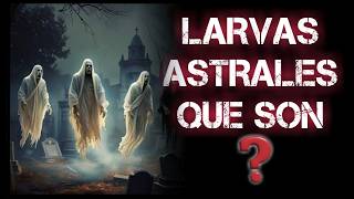 Astral larvae – what are they? How to protect yourself? | Esoteric Spiritual Help
