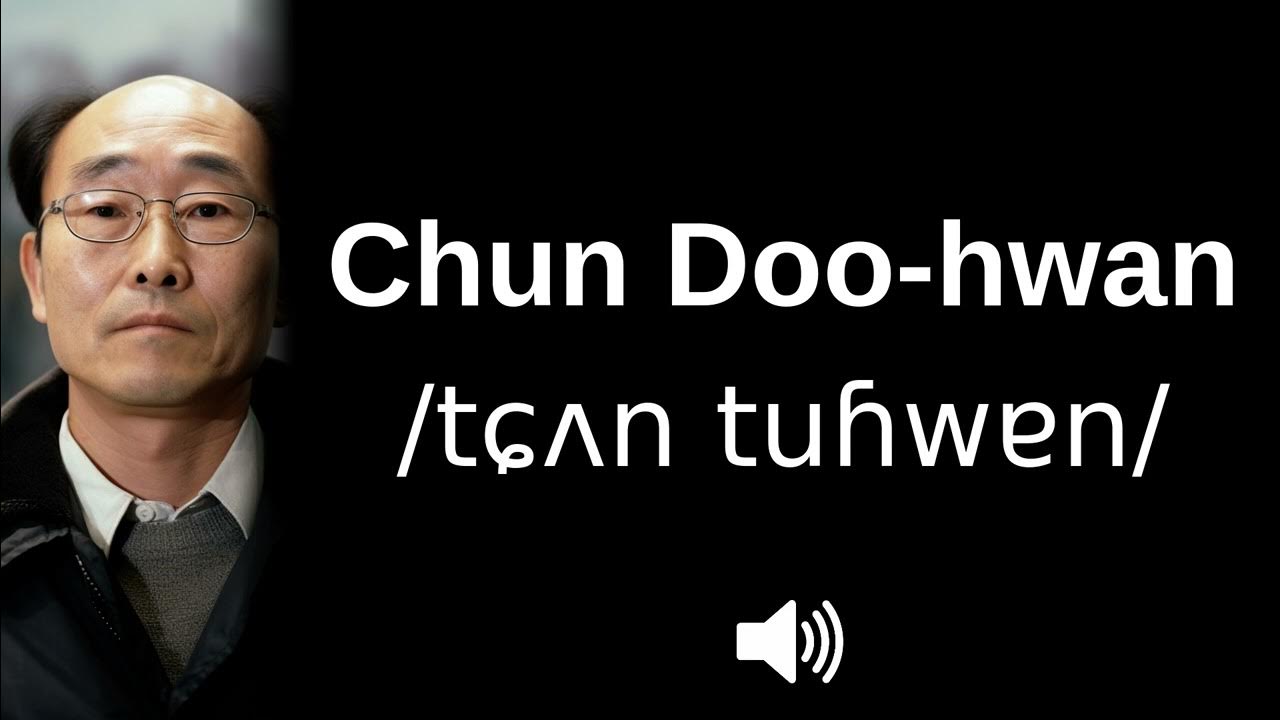 🇰🇷 How to pronounce Chun Doohwan YouTube