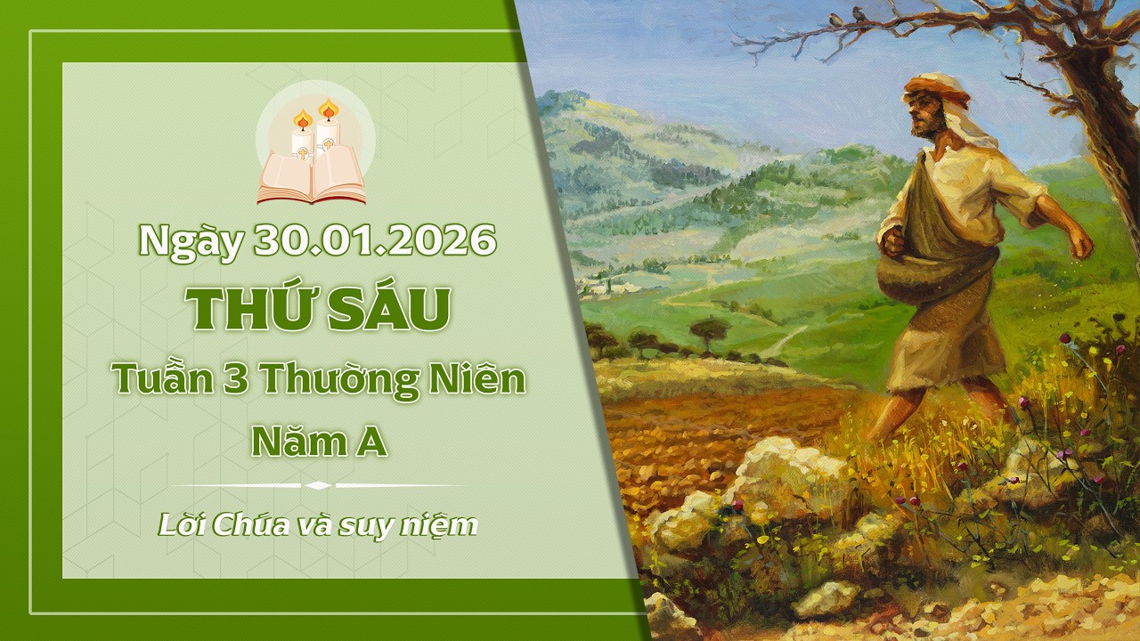 Suy niệm THỨ SÁU TUẦN 3 THƯỜNG NIÊN - NĂM A