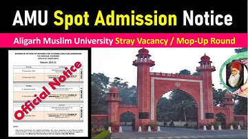 AMU Mop Up Round 2022 आख़िरी मौका अभी भी आपका हो सकता है दाख़िला | Aligarh Muslim University Admission