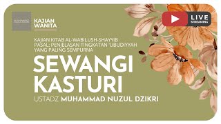 SEWANGI KASTURI | Kajian Wanita Kitab Al-Wabilush Shayyib