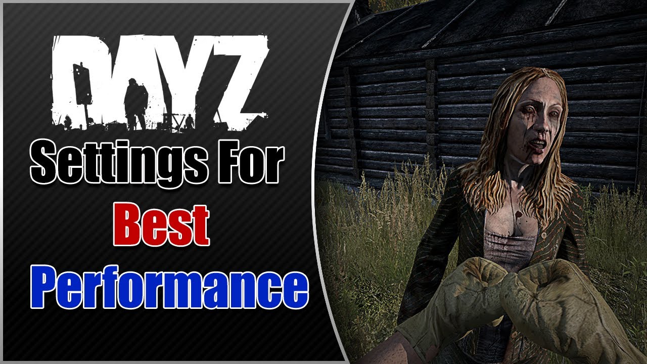 DayZ Standalone Best Settings For Best FPS YouTube