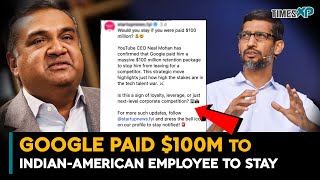 Google Paid $100M To This Indian American Employee To Stay Content