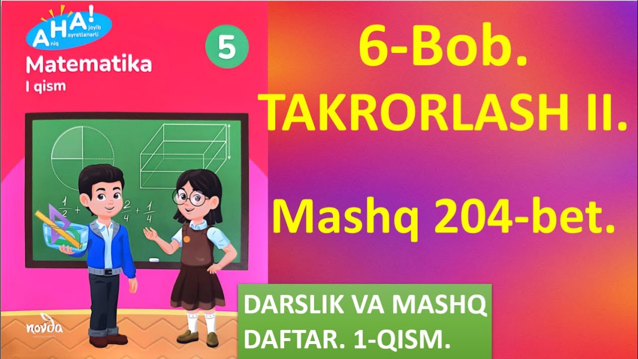 5-sinf. Matematika. TAKRORLASH II. Mashq daftar 204-bet.