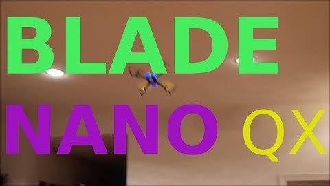 First Flight of the Blade Nano QX