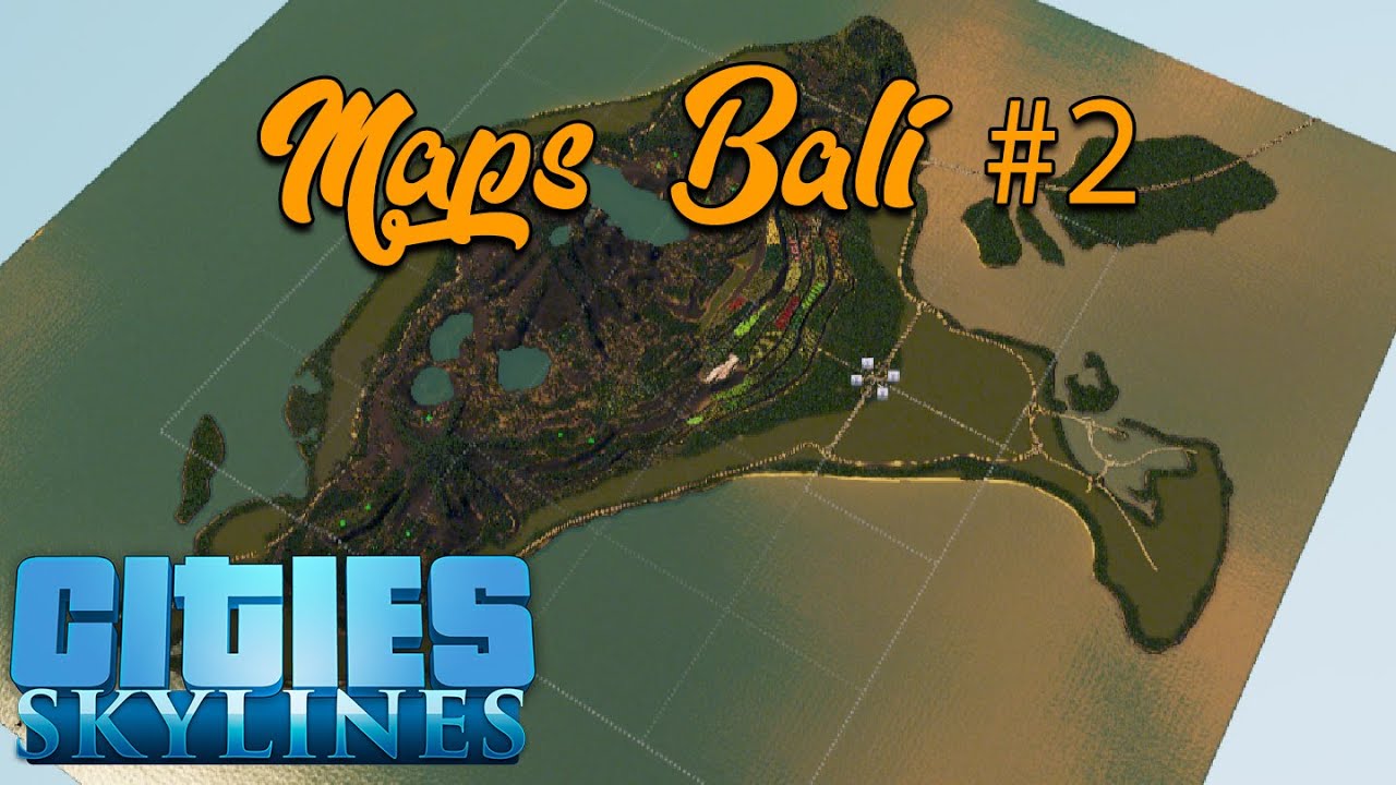 Membuat Maps Pulau Bali #2 | Cities Skylines Indonesia
