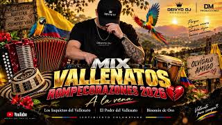 MIX VALLENATOS ROMPECORAZONES 2026 💔 Los Inquietos del Vallenato, Binomio de Oro Y mas | Deivyd dj