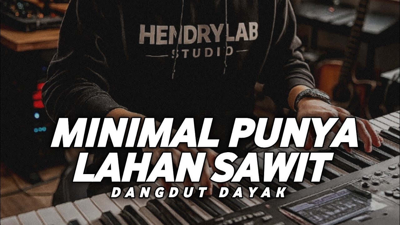 Dangdut Dayak | Minimal Punya Lahan Sawit | Kalbar Music Rap | Dangdut Electone Bass Horegg