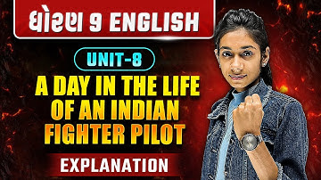 Std 9 English Unit 8 A Day In The Life Of An Indian Fighter Pilot | English Unit 8 Full Explanation