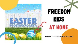 Freedom Kids Easter Eggstravaganza Week 2 (12/04/20)