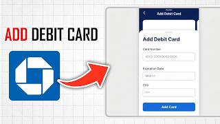 How To Add Debit Card To Chase App (Full Guide)