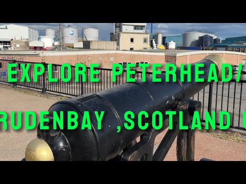 Exploring Peterhead & CrudenBay,Scotland Uk