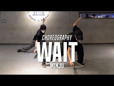 Minju Class | Wait - Alex Isley & Jack Dine | @JustJerk Dance Academy