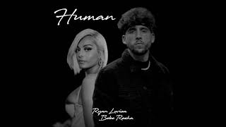 Human - Lori - Ryan Luriea x Bebe Rexha [ Lyric Video]