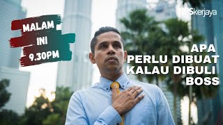 Buli Di Tempat Kerja. Apa Perlu Dibuat Kalau Dibuli Boss?