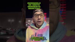 Meanwhile on Earth - Immediate Reaction | MEGAN NORTHAM