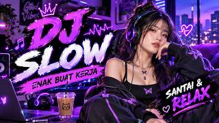 DJ SLOW☕🎶 Kopi Hangat & Musik Chill | Enak Buat Kerja, Santai & Relax