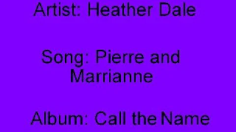 Heather Dale - Pierre and Marrianne