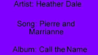 Heather Dale - Pierre and Marrianne chords