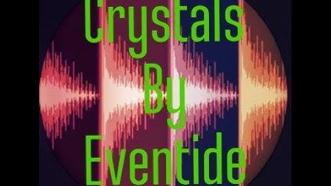 Eventide Crystals Harmonizer App- All Presets