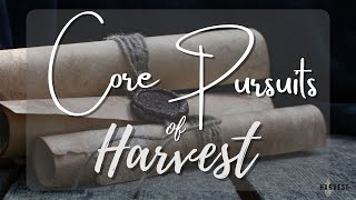 Core Pursuits of Harvest - Pastor Chris Thornton