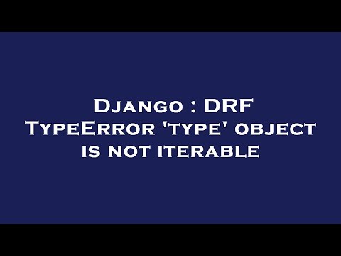 Django : DRF TypeError 'type' object is not iterable