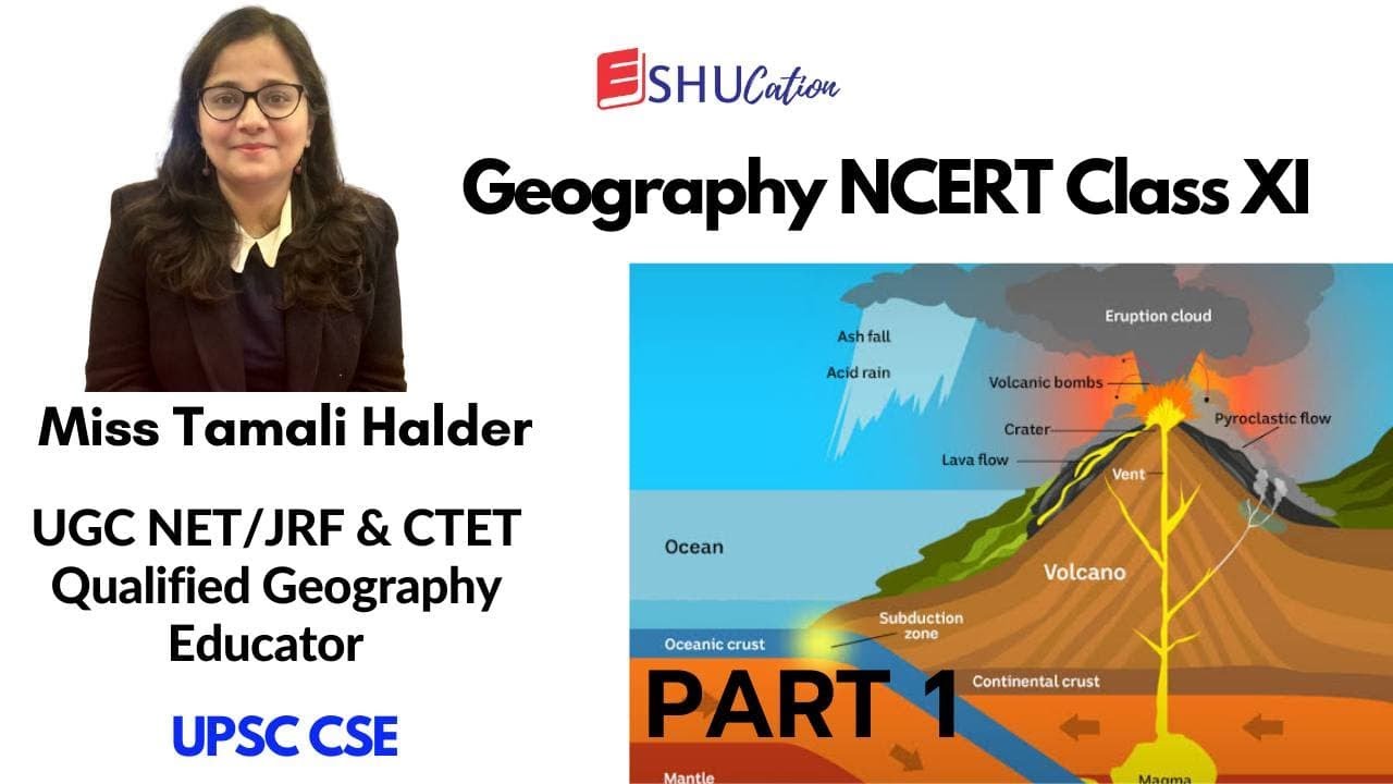Geography NCERT Class XI : Lesson 2 Volcano (Part 1)