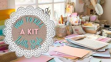 How to Kill a Kit with Style_Feb Kit Building Video