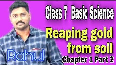 std 7 || Basic Science || Chapter 1 Reaping gold from soil || Part 2 || By Rahul