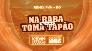 Mc Niack  Na Raba Toma Tapo kelvin Douglas U0026 Guilherme Morais Verso Pvh