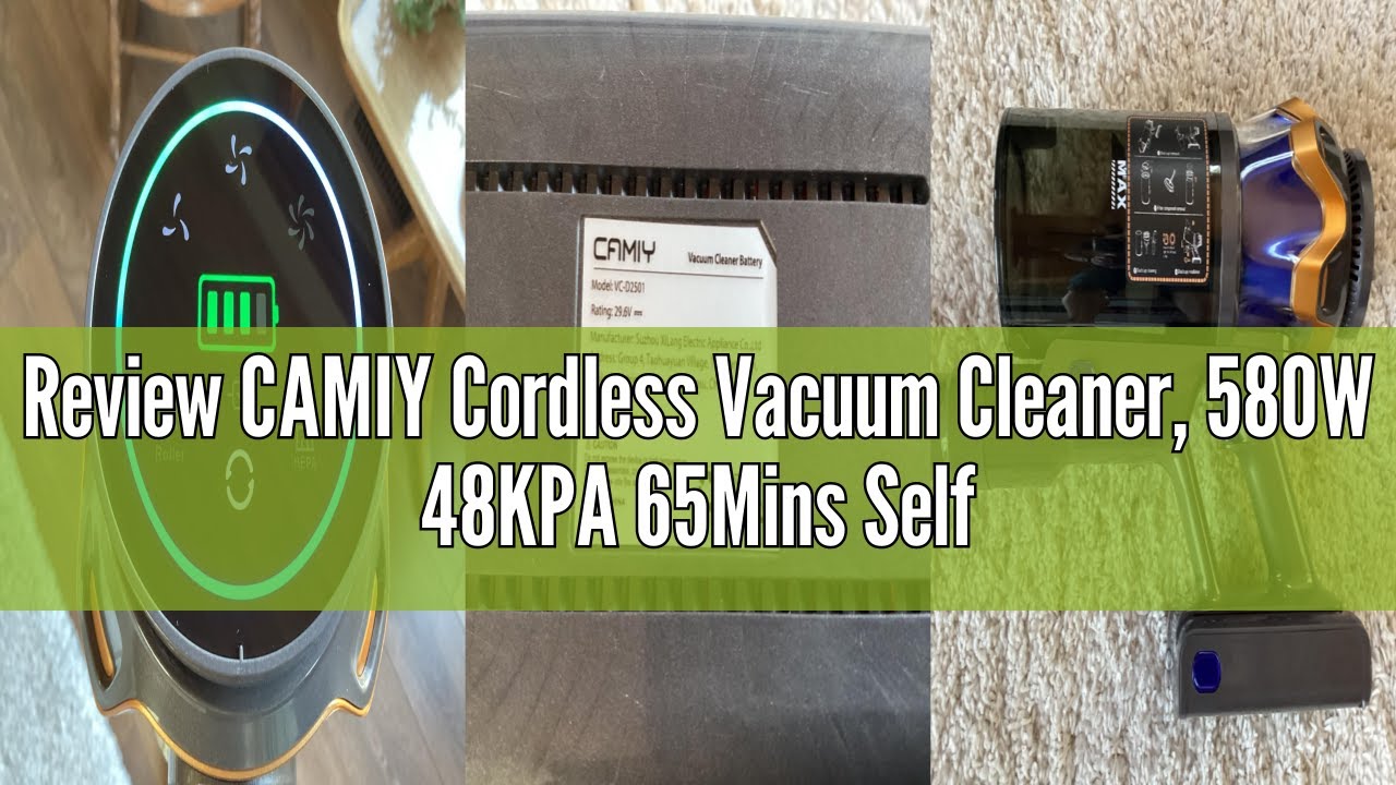 Review CAMIY Cordless Vacuum Cleaner, 580W 48KPA 65Mins Self-Standing Vacuum Cleaners with LED Displ