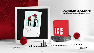 tatlipinr & Yuşa Kürkcü & Tuna - Ayrılık Zamanı (Official Audio)