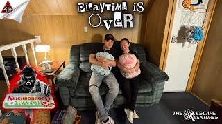 We're at the home of the NEIGHBORHOOD WATCHer and we NO LONGER feel safe... Playtime is OVER!! screenshot 3