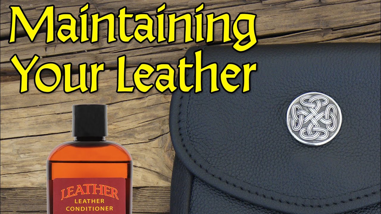 How Do You Treat Your Leather Accessories? Sporran Care Options