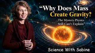 Why Does Mass Create Gravity The Mystery Physics Still Can't Explain
